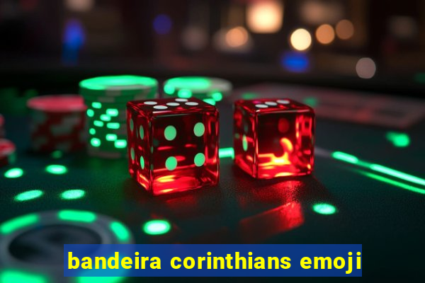 bandeira corinthians emoji